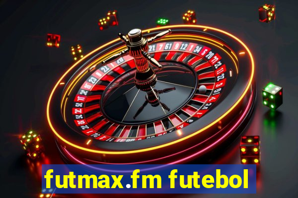 futmax.fm futebol